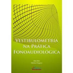 Vestibulometria na pratica fonoaudiologica - PULSO EDIT