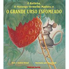 O Ratinho, O Morango Vermelho Maduro E O Grande Urso Esfomeado