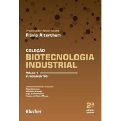 Biotecnologia Industrial - Volume 1 - Fundamentos