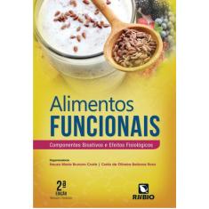 Alimentos Funcionais: Componentes Bioativos E Efeitos Fisiologicos - L