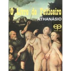 O Livro Do Feiticeiro Athanásio