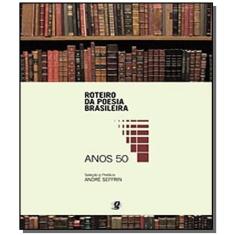 Anos 50 - Roteiro Da Poesia Brasileira