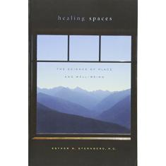 Healing Spaces: The Science of Place and Well-Being