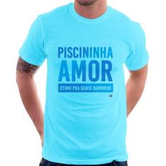 Camiseta Piscininha Amor, Ótimo Pra Gente Namorar - Foca Na Moda