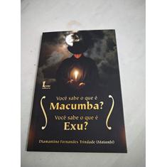 Você Sabe o que É Macumba? Você Sabe o que É Exu?