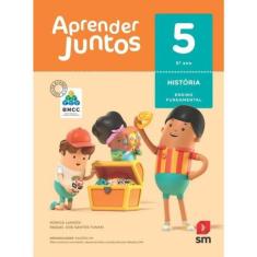 Aprender Juntos História 5 Ano - BNCC - 06Ed/17
