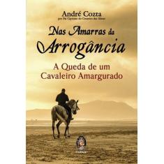 Livro - Nas amarras da arrogância