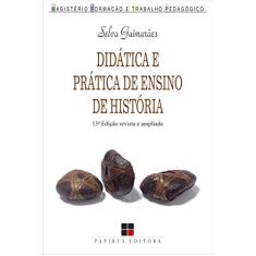 Didática e prática de ensino de história: Edição revista e ampliada