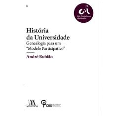 História da Universidade: Genealogia Para um "modelo Participativo"