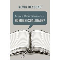 O que a Bíblia ensina sobre a homossexualidade?