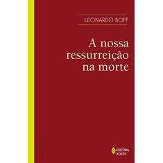 A nossa ressurreição na morte