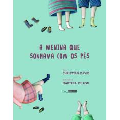 Livro - A menina que sonhava com os pés