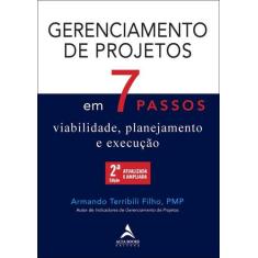 Gerenciamento De Projetos Em 7 Passos - Viabilidade, Planejamento E Ex