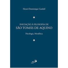 Iniciacao A Filosofia De Sao Tomas De Aquino Volume 02 - - Paulus