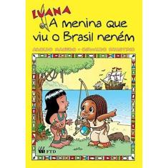 Luana, A Menina Que Viu O Brasil Nenem - Col. As Aventuras De Luana