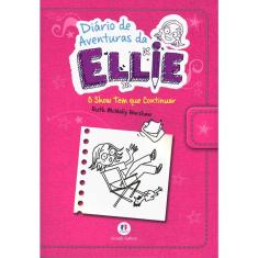 Diário De Aventuras Da Ellie - O Show Tem Que Continuar