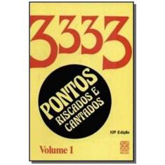 Livro - Pontos Riscados E Cantados: 3333 Vol - 01