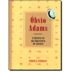 Obvio Adams - A Historia De Um Empresario De Sucesso - EDITORA DE CULT