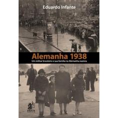 Alemanha 1938 - Um militar brasileiro e sua família na Alemanha nazist