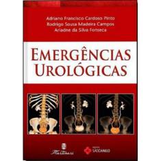 Livro Emergências Urológicas - Pinto/Campos/Fonseca - Martinari