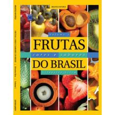 Frutas, Cores E Sabores Do Brasil - Volume 1