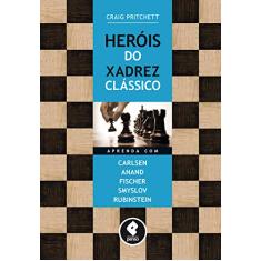 Heróis do Xadrez Clássico: Aprenda com Carlsen, Anand, Fischer, Smyslov & Rubinstein