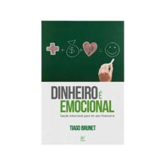 Dinheiro é emocional  Saúde emocional para ter paz financeira  Tiago B
