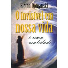 O Invisível Em Nossa Vida. E Uma Realidade, 3