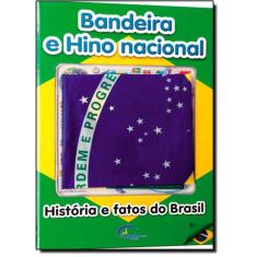 Bandeira E Hino Nacional - Historia E Fatos Do Brasil