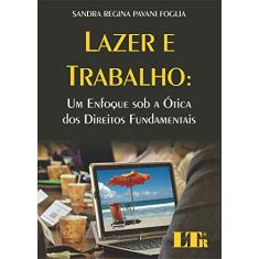 Lazer E Trabalho: Um Enfoque Sob A ótica Dos Direitos Fundamentais