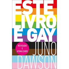 Este livro é gay: E hétero, e bi, e trans...