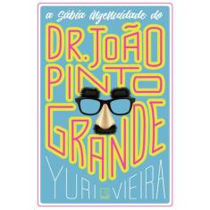 Livro - A Sábia Ingenuidade De Dr. João Pinto Grande