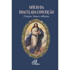 Ofício Da Imaculada Conceição - Orações, Hinos e Reflexões