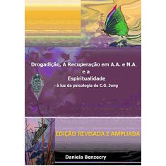 Drogadição, a Recuperação Emaa e na e a Espiritualidade
