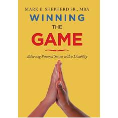 Winning the Game: Achieving Personal Success with a Disability