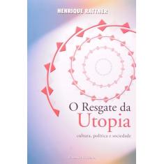 Livro - O Resgate Da Utopia