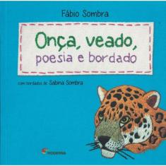 Onca, Veado, Poesia E Bordado