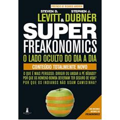 Superfreakonomics: O lado oculto do dia a dia