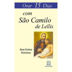 Orar 15 Dias Com São Camilo De Lellis