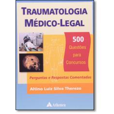 Livro Traumatologia Medico-Legal 500 Questões Para Concursos