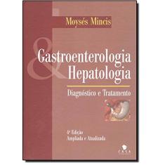 Gastroenterologia e Hepatologia. Diagnóstico e Tratamento