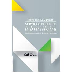 Serviços públicos à brasileira - 1ª edição de 2013