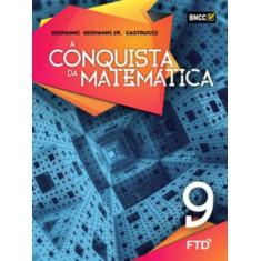 A Conquista Da Matemática   9º Ano - Ftd