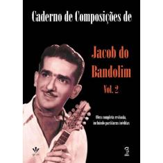 Caderno De Composições De Jacob Do Bandolim - Volume 2