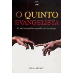 O Quinto Evangelista: O (Des)Evangelho Segundo José Saramago - Unb