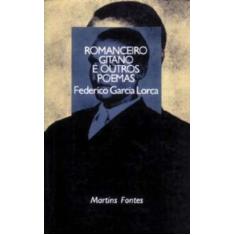 Romanceiro Gitano E Outros Poemas - Martins - Martins Fontes