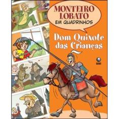 Monteiro Lobato Em Quadrinhos - Dom Quixote Das Crianças
