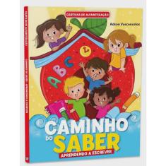 Cartilha de alfabetizacao - caminho do saber aprendendo A escrever