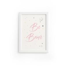 Quadro Infantil Be Brave Rosa Moldura Branca 22x32cm - Quartinhos