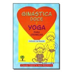 Ginástica Doce e Yoga Para Crianças - Método La Douce Sortido - GROUND